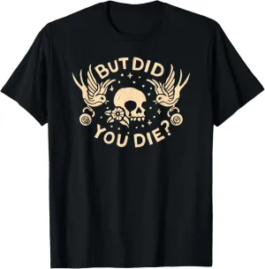 But Did You Die Retro Skull Tattoo Gym Funny Workout T-Shirt