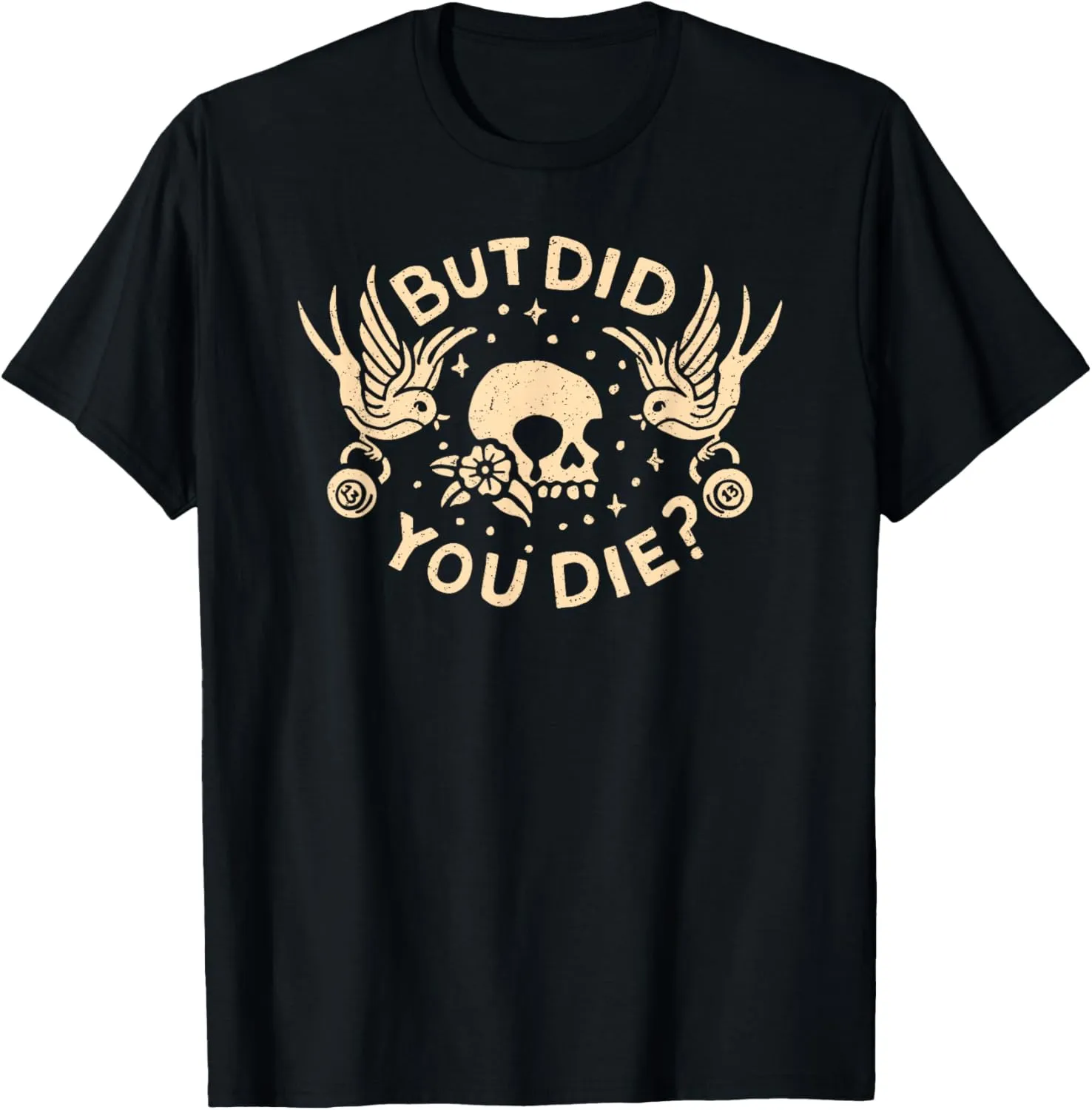 But Did You Die Retro Skull Tattoo Gym Funny Workout T-Shirt
