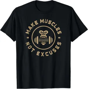 Make Muscles Not Excuses Funny Gym Motivational Workout T-Shirt